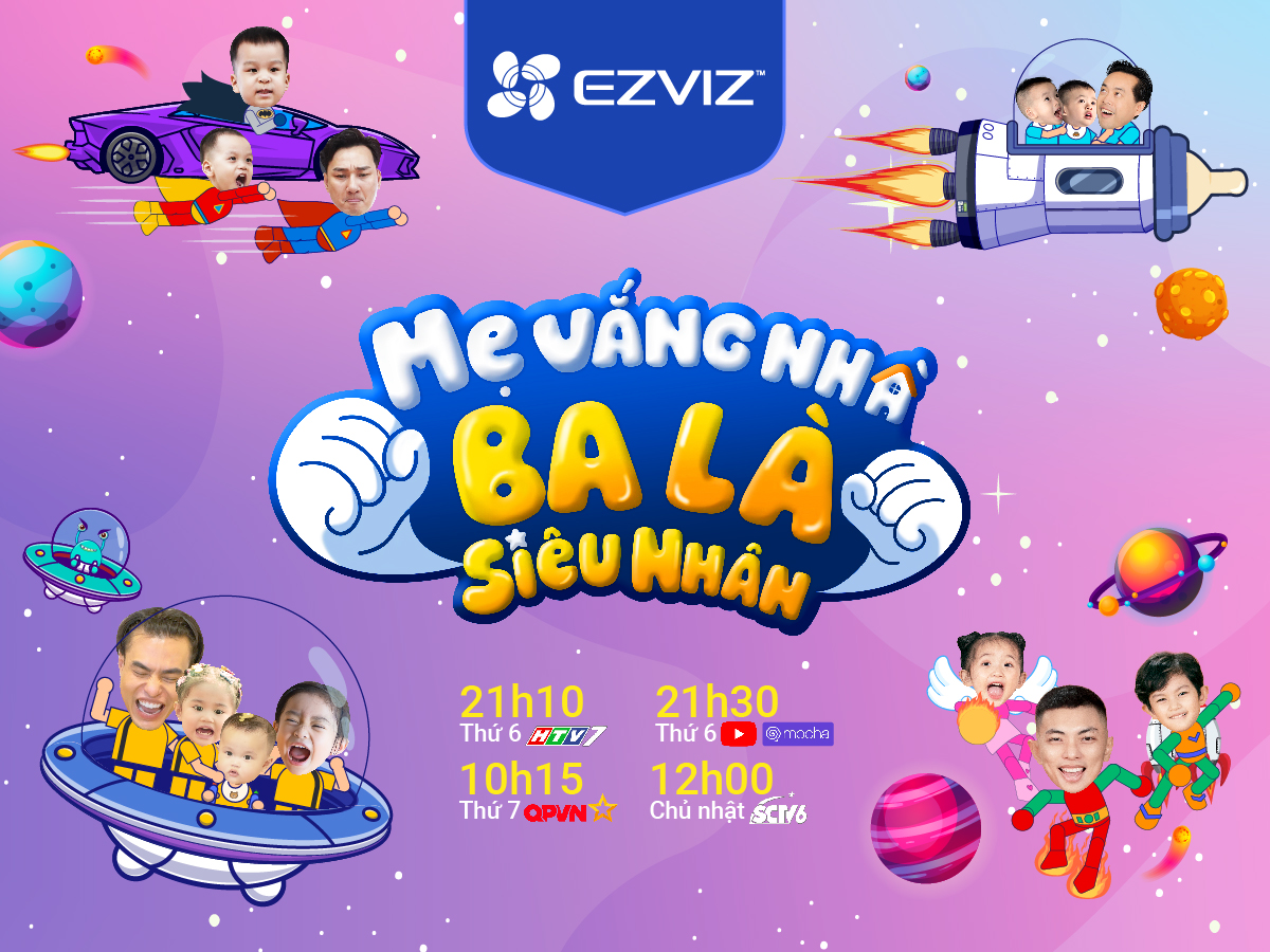 EZVIZ TRỞ THÀNH TRỢ THỦ ĐẮC LỰC CÁC ÔNG BỐ NỔI TIẾNG TRONG “MẸ VẮNG NHÀ BA LÀ SIÊU NHÂN”